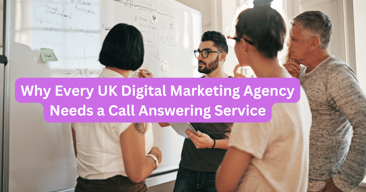 Why Every UK Digital Marketing Agency Needs a Call Answering Service